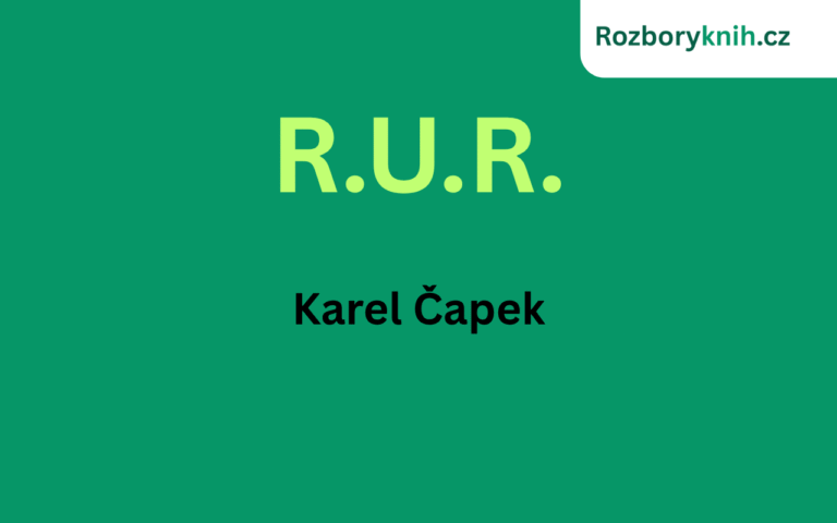 Rozbor literárního díla: R.U.R. (Rossumovi univerzální roboti) – Karel Čapek